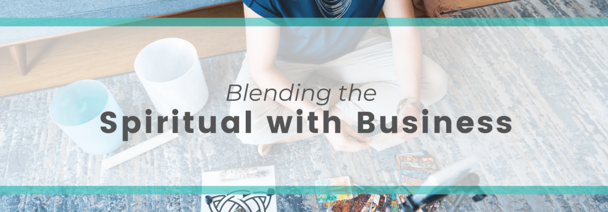 Blending the Spiritual with Business